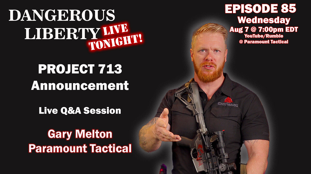 Dangerous Liberty Ep85 - Project 713 Announcement & Live Q&A