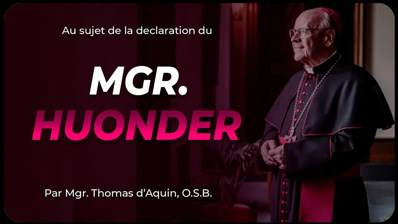 Au sujet de la declaration du Mgr. Huonder, par Mgr. Thomas D'Aquin, O.S.B.