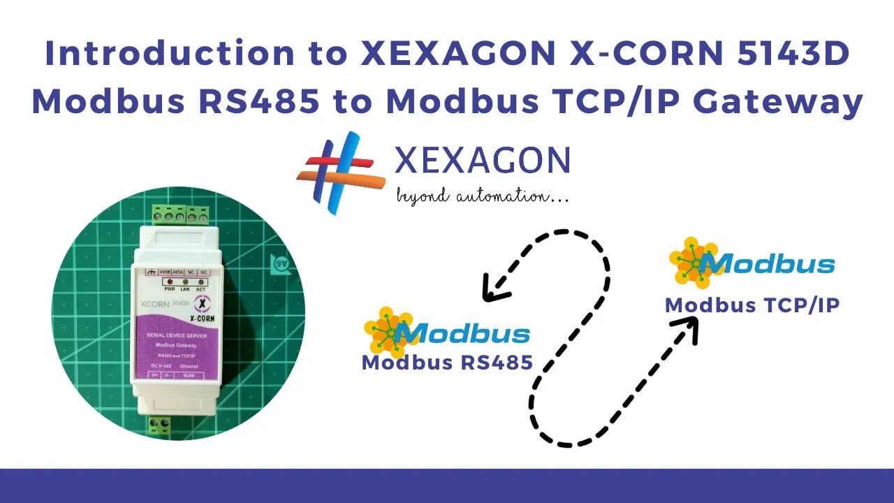 Introduction to XEXAGON X-CORN 5143D Modbus RS485 to Modbus TCP/IP Gateway | IoT | IIoT |