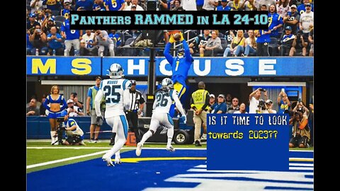 Panther Prowl 2022: Week 6 PANTHERS get RAMMED 24-10 by LA Rams