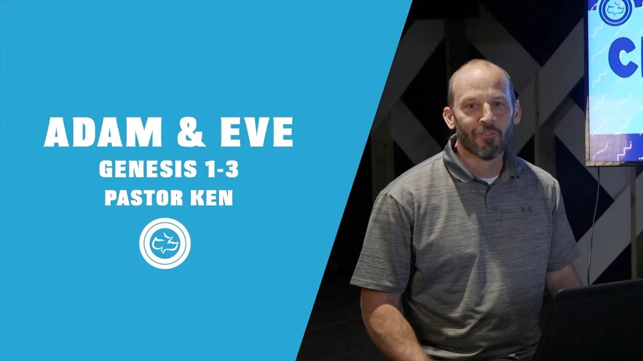 Character Study- Adam & Eve | Genesis 1-3 | Pastor Ken