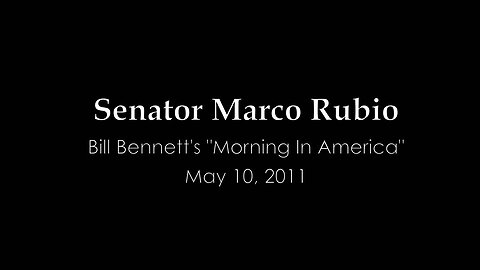 Sen. Rubio On Bill Bennett's "Morning In America"