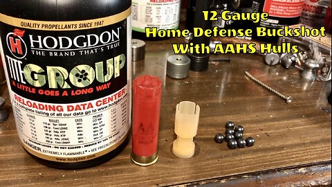 12GA Home Defense BuckShot Using AAHS Hulls