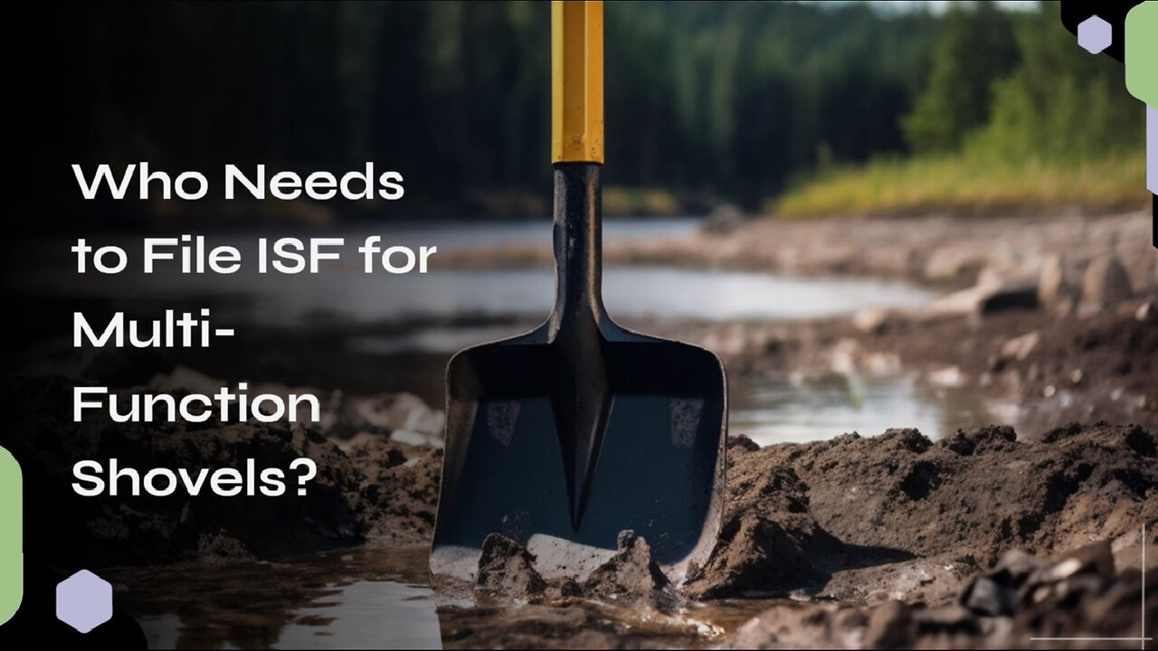 Taking the Dig Out of ISF: Who Should File for Multi-Function Shovels?