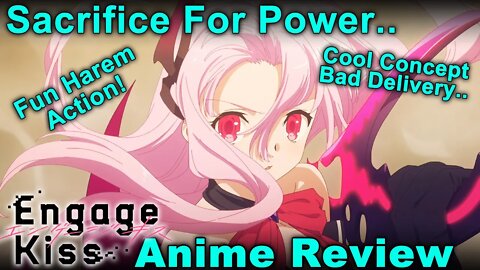 Sacrifice For Power! Cool Concept, Failed Delivery? - Engage Kiss Anime Review