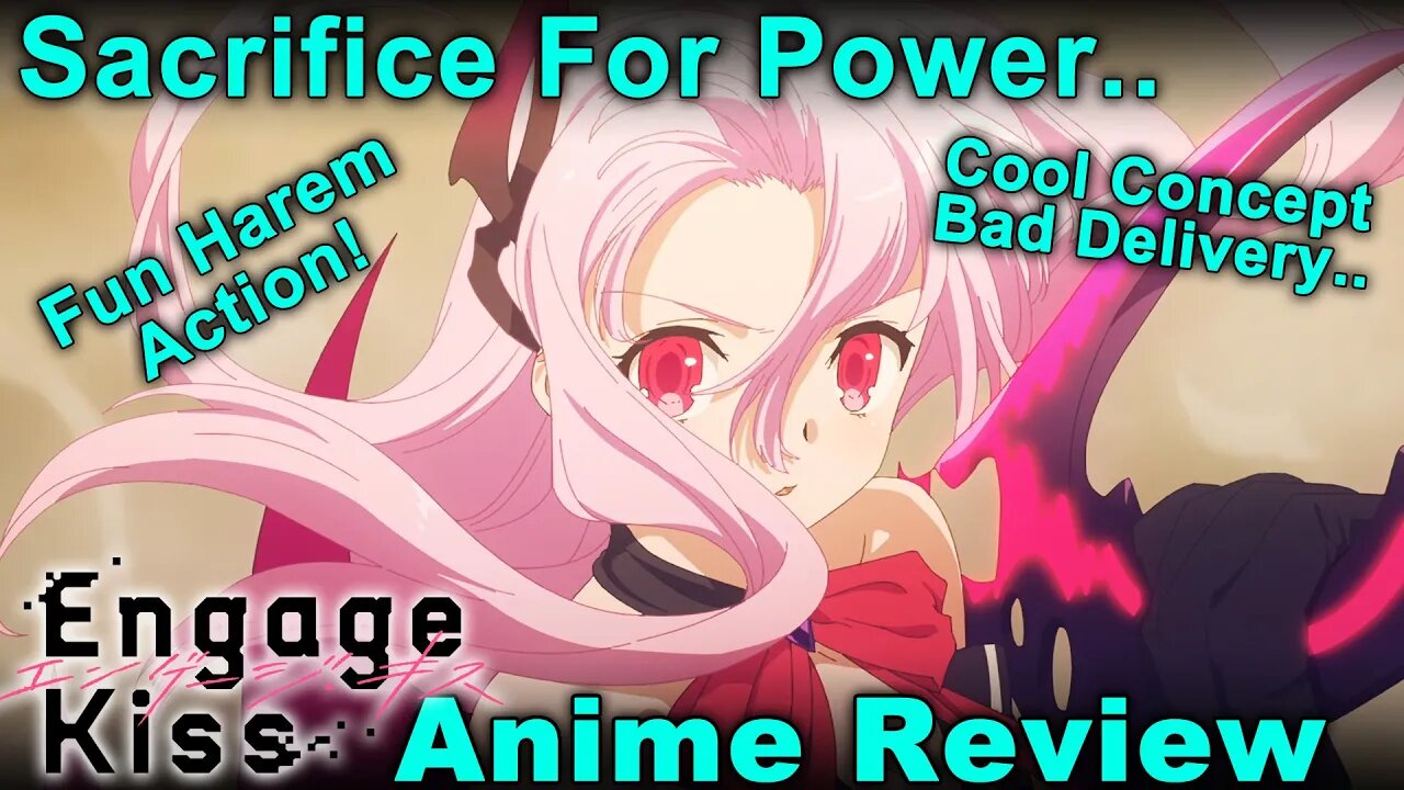 Sacrifice For Power! Cool Concept, Failed Delivery? - Engage Kiss Anime Review