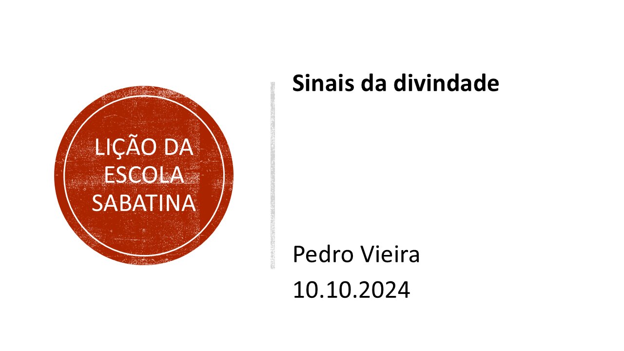 Lição da escola sabatina: Sinais da divindade. 10.10.2024