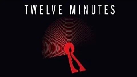 Twelve Minutes -Intro-