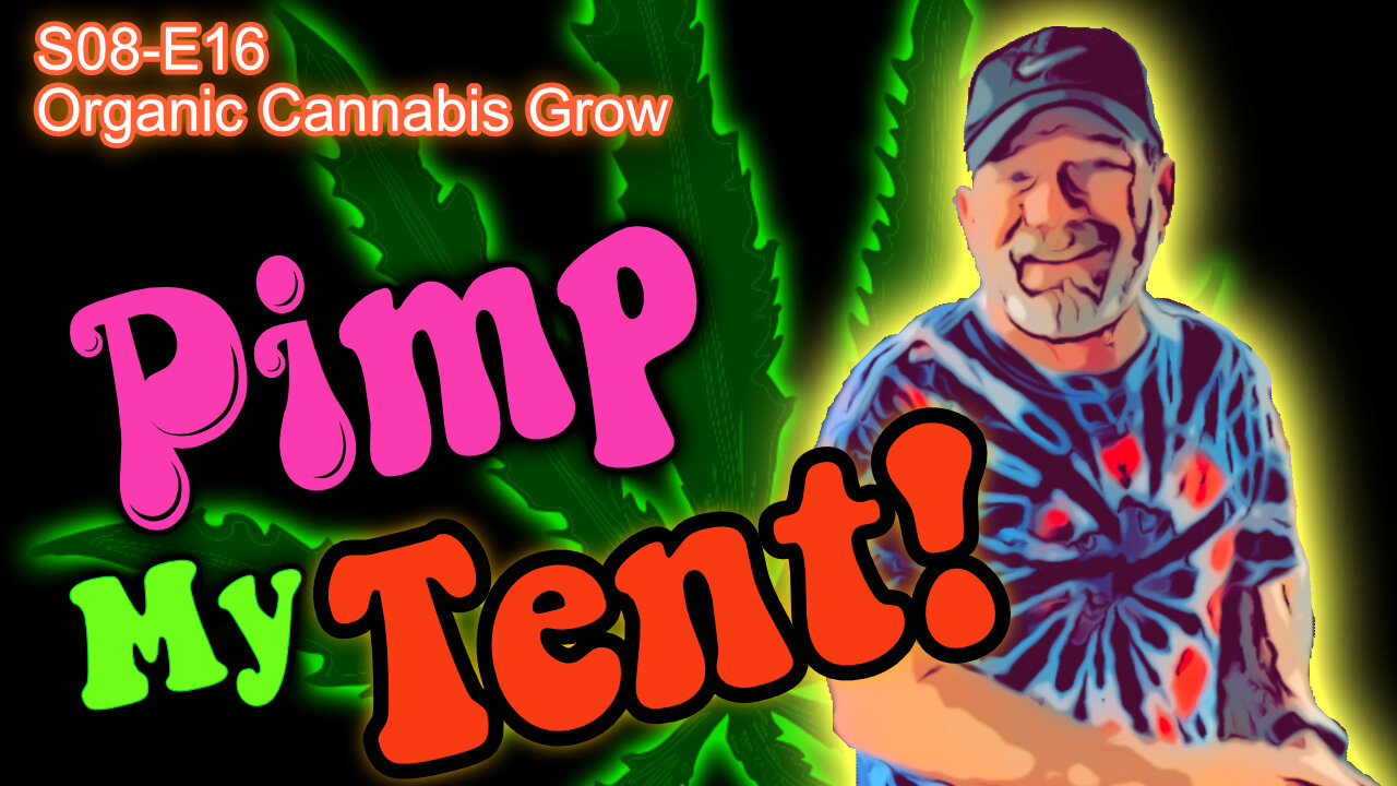 S08 E16 - Organic Cannabis Grow - Week 5 Of Flower - Tent Modifications - Uh-Oh Amber's A Mutant!