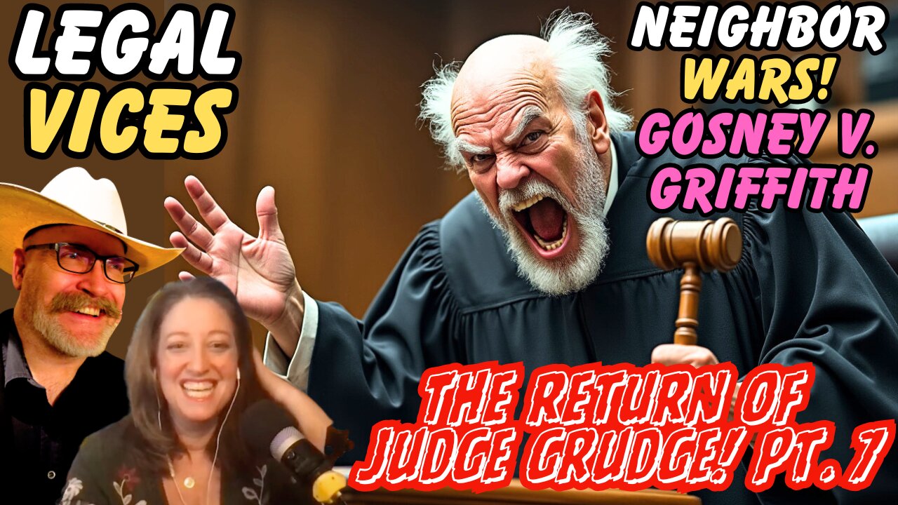 Neighbor Wars Pt 7: Judge Grudge is BACK in ANOTHER case. Gosney v Griffith - With Megan Fox