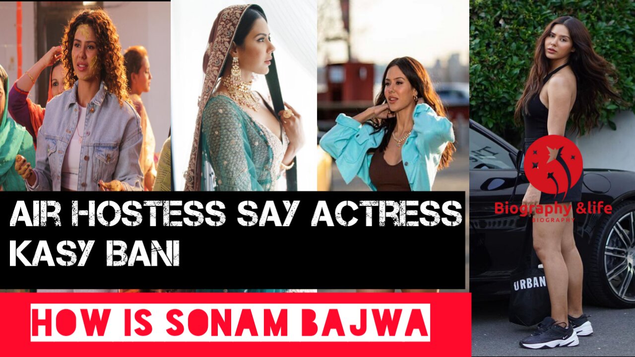 How is Sonam Bajwa || Sonam Bajwa biography, lifestyle, career