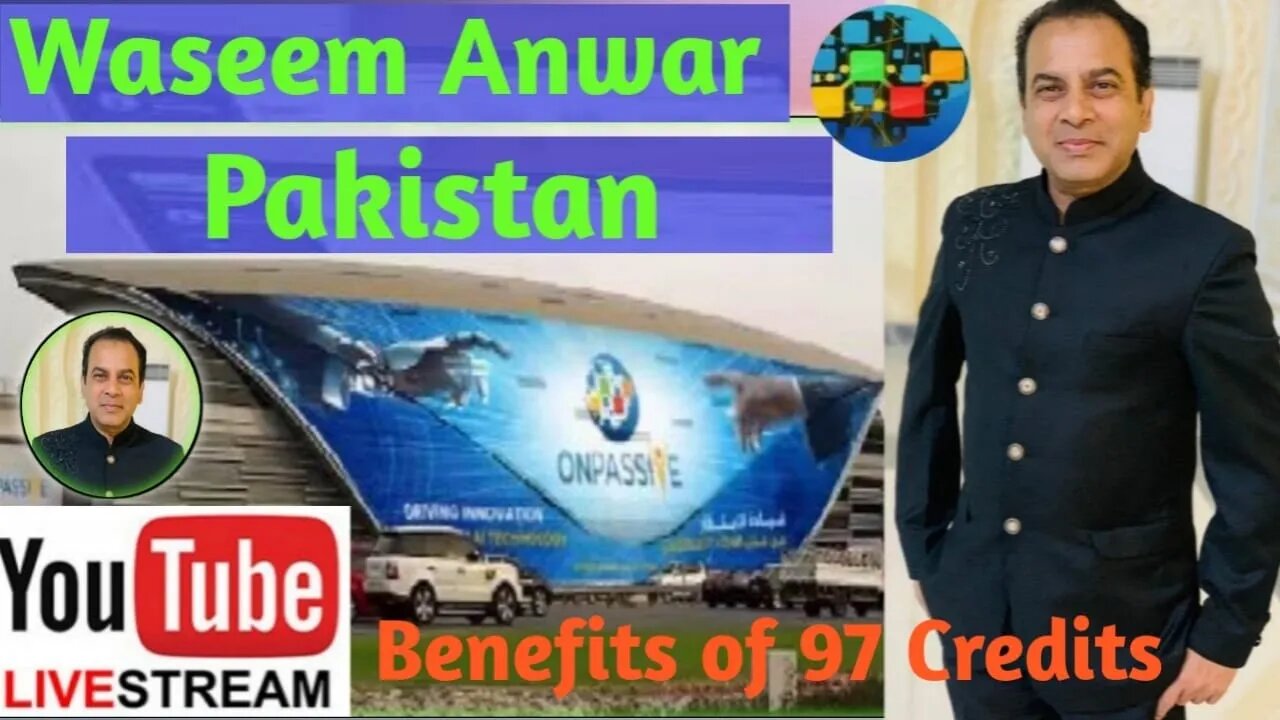 #ONPASSIVE,Live stream by Waseem Anwar Pakistan,(benefits of 97 credits)