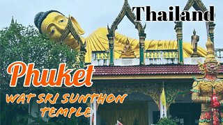 Wat Sri Sunthon Temple - Phuket’s only Reclining Buddha - Thailand 2022