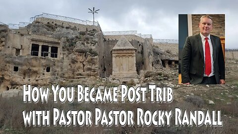 How You Became Post Trib with Pastor Rocky Randall