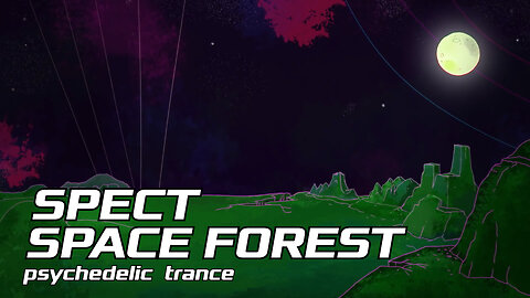 SPECT |||SPACE FOREST||| Psychedelic Trance