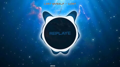 LXST MYSXLF ー Łost | Replaye