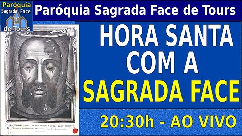 Ao VIVO - HORA SANTA DA SAGRADA FACE