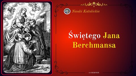 Świętego Jana Berchmansa | 14 Sierpień