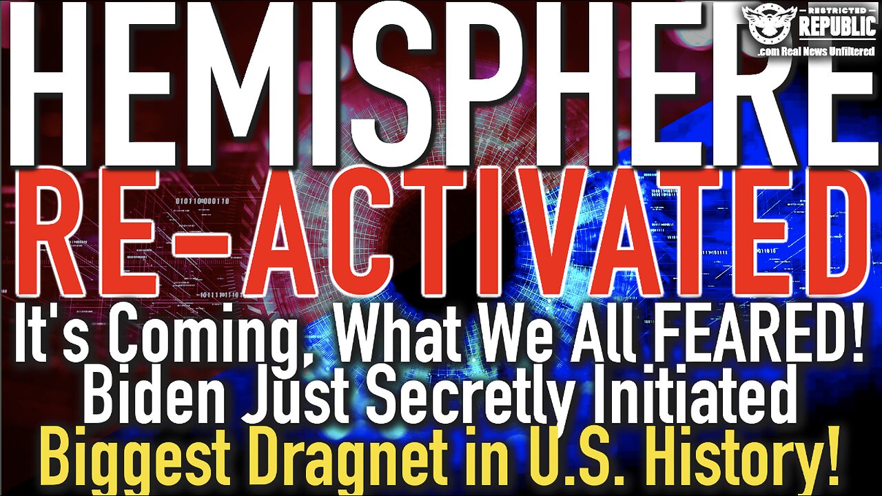 Hemisphere Re-Activated! It's Coming! Biden Just Secretly Initiated Biggest Dragnet in U.S. History!