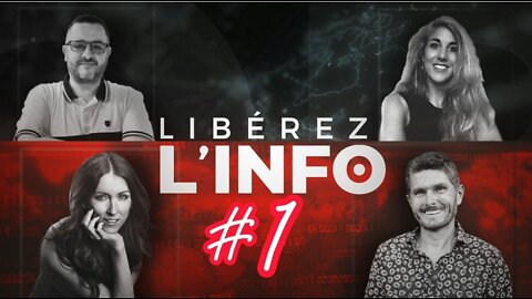 Libérez l'Info #1 : première émission mensuelle - 9 juin 2022
