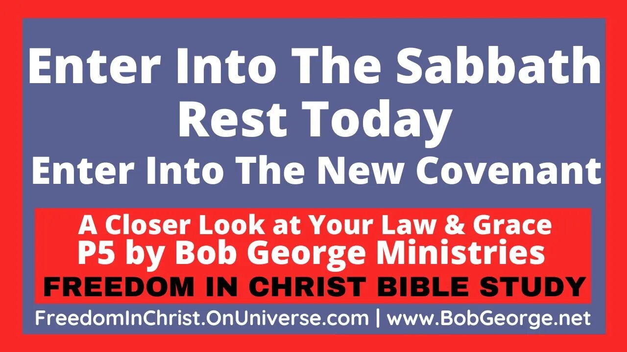 Enter Into The Sabbath Rest Today ~ Enter Into The New Covenant by BobGeorge.net