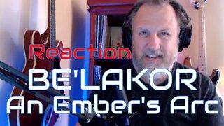 BE'LAKOR - An Ember's Arc - First Listen/Reaction