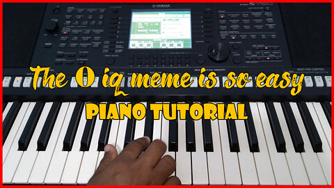 The 0 iq meme is so easy (piano tutorial)