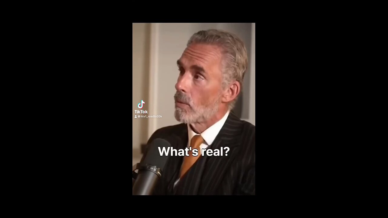 Jordan Peterson what’s real ?