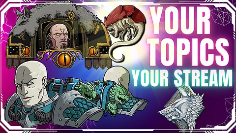 Your Warhammer Topics! Traitor VS Loyalist, Good VS EVIL