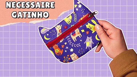 Costurei uma NECESSAIRE com FORMATO de GATINHO / Necessaire gatinho - Passo a passo