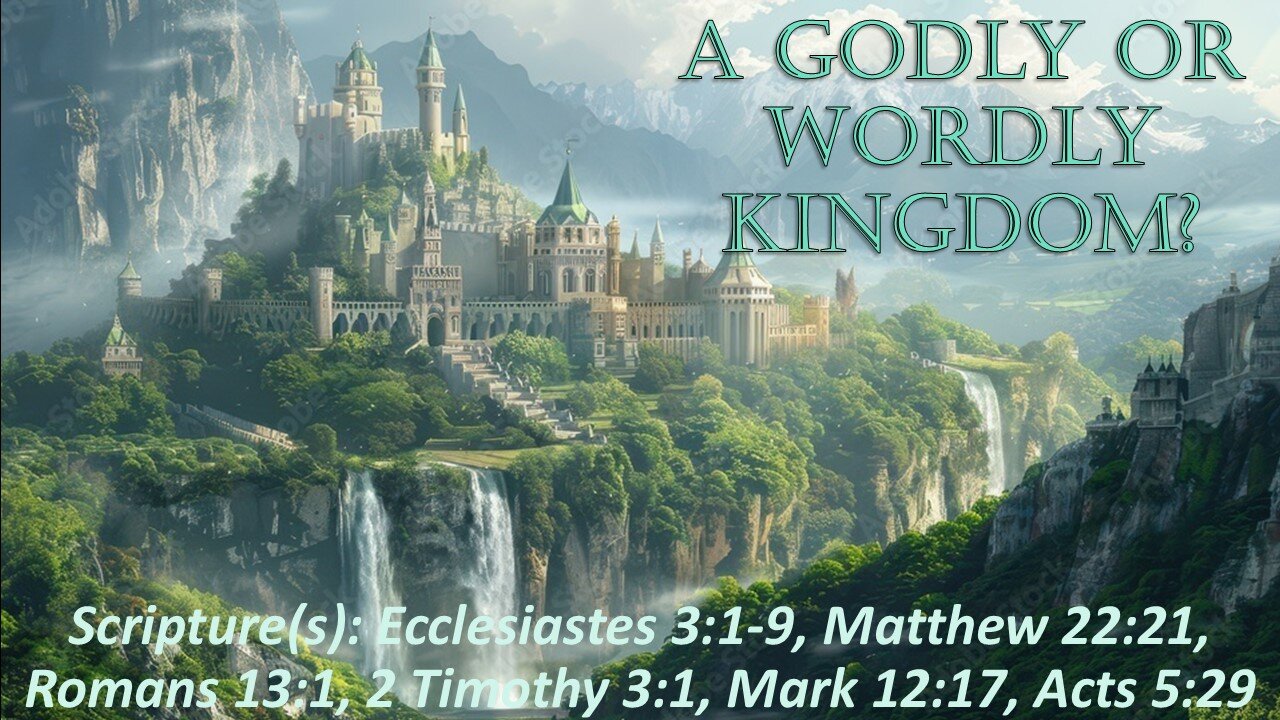 A Godly or Worldly Kingdom?