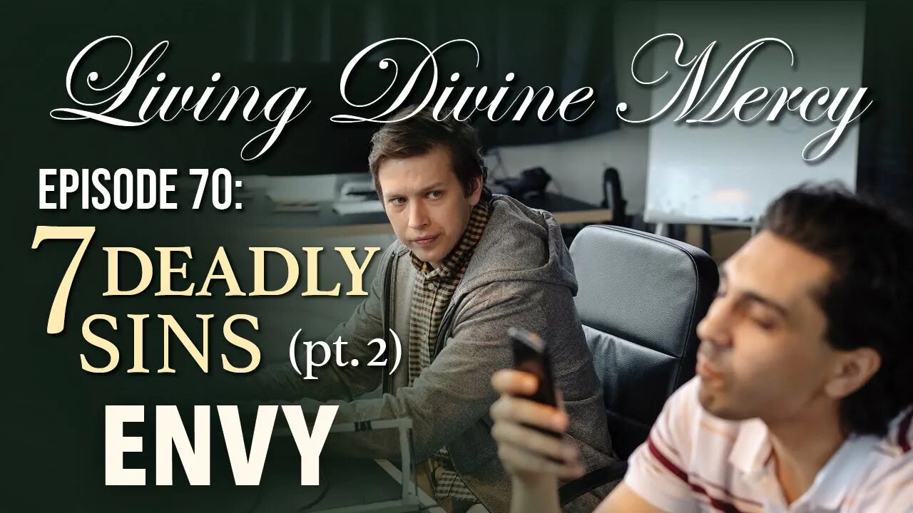 7 Deadly Sins (part 2: Envy) - Living Divine Mercy TV Show (EWTN) Ep. 70
