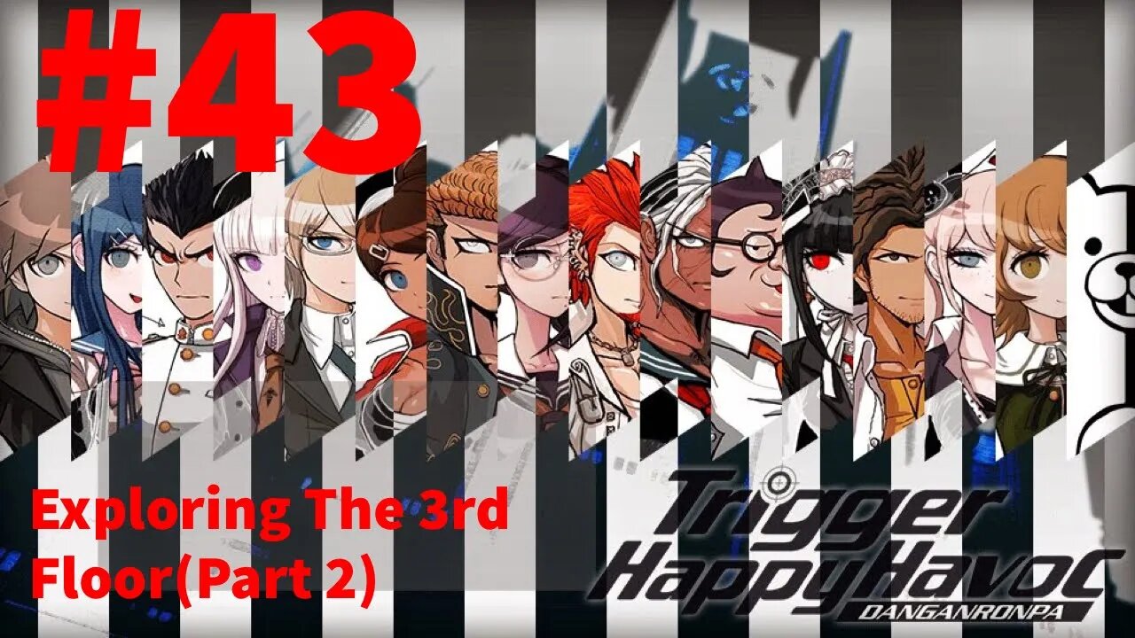 Danganronpa: Trigger Happy Havoc - Episode 43: Exploring The 3rd Floor(Part 2)