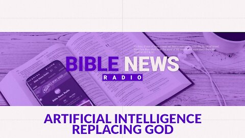 Is Artificial Intelligence Replacing God? & Other Headlines