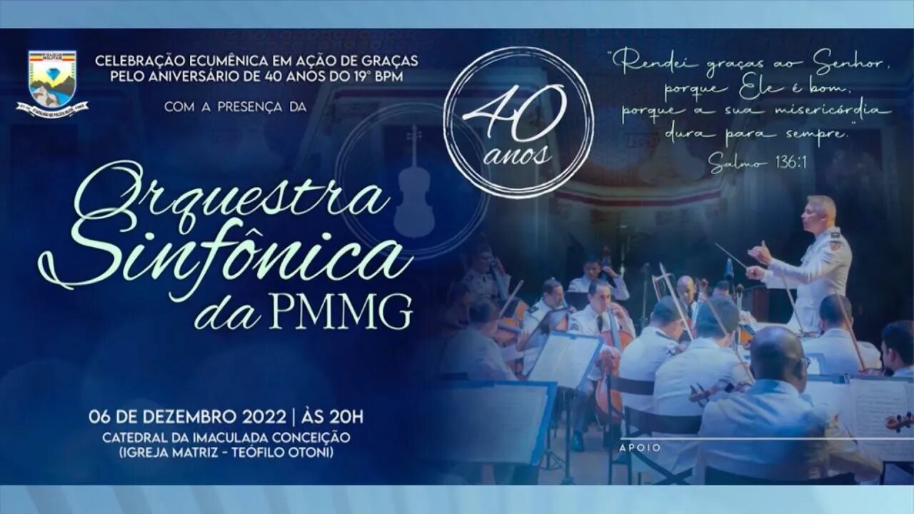 40 anos do 19º BPM: orquestra sinfônica da PM faz apresentação única hoje a noite em Teófilo Otoni.