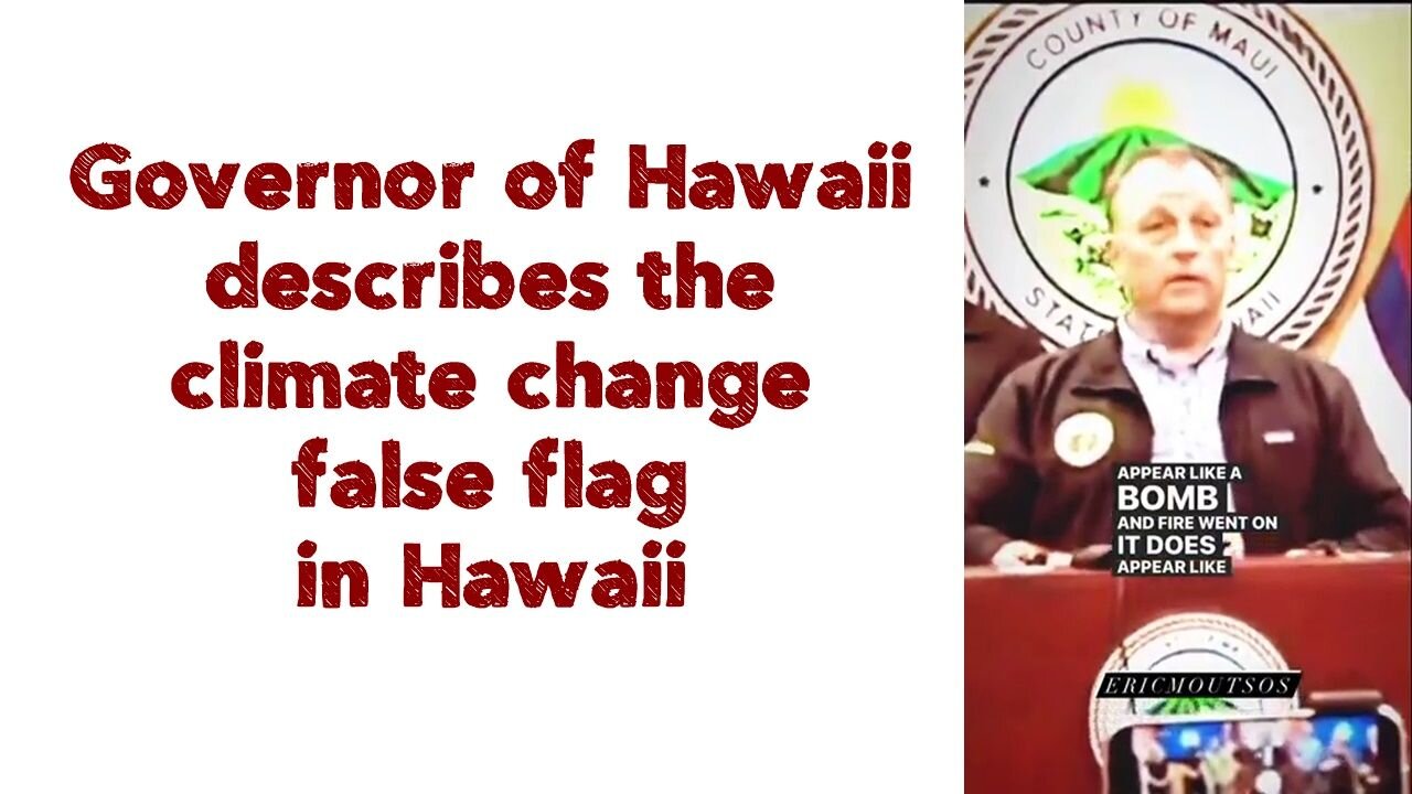 Governor of Hawaii describes the climate change false flag in Hawaii