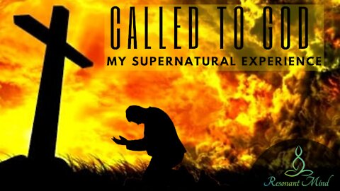 Called To God [ My Supernatural Experience ] The Day I accepted Jesus As My Savior.