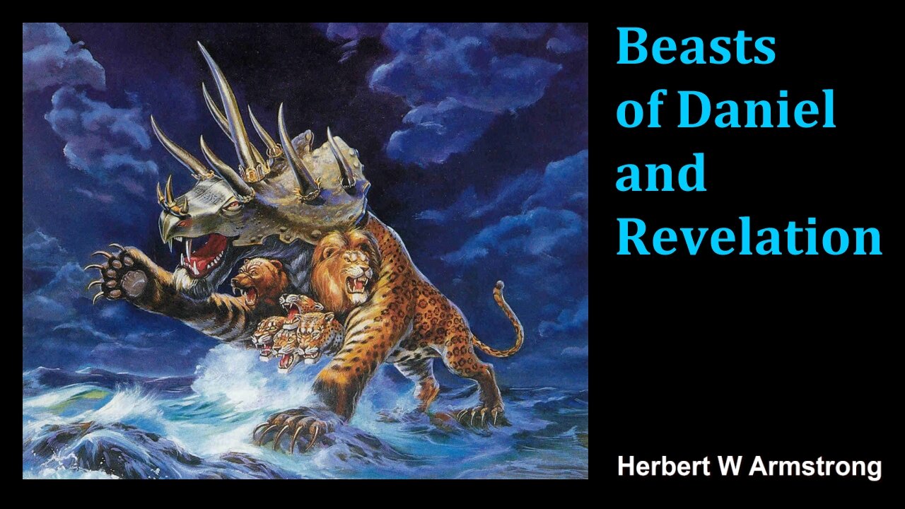 Beasts of Daniel and Revelation - Herbert W Armstrong - Radio Broadcast