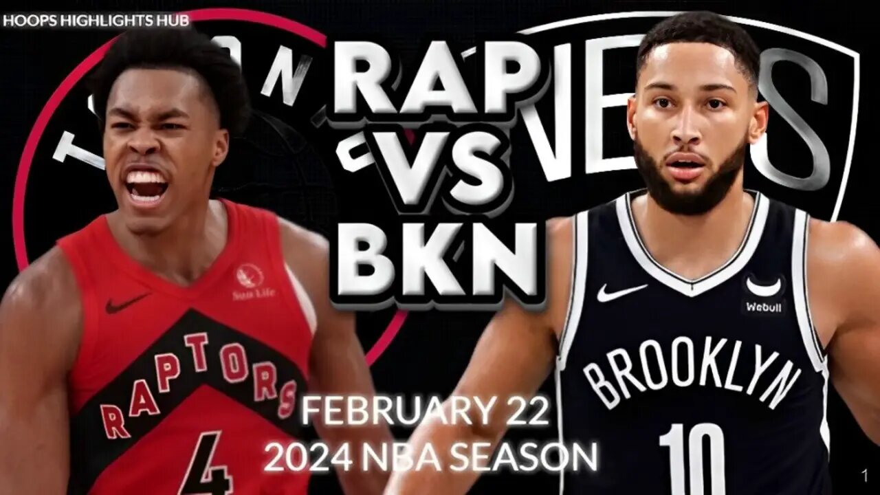 Brooklyn Nets vs Toronto Raptors Full Game Highlights | Feb 22 | 2024 NBA Season