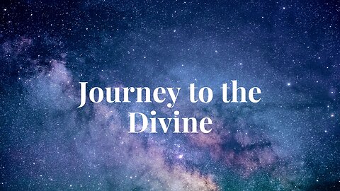 Journey to the Divine
