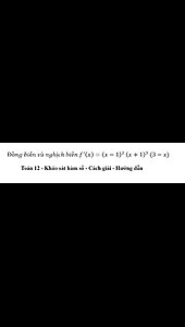 Bảng xét dấu: Đồng biến và nghịch biến f'(x)=(x-1)^2 (x+1)^3 (3-x) - Cách giải