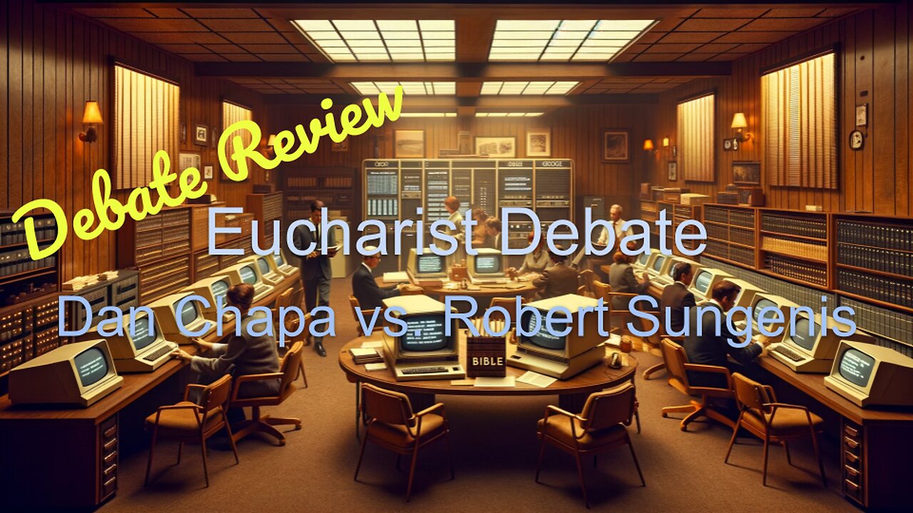 Response to a Review of the Mass And Eucharist Debate between Robert Sungenis and Dan Chapa