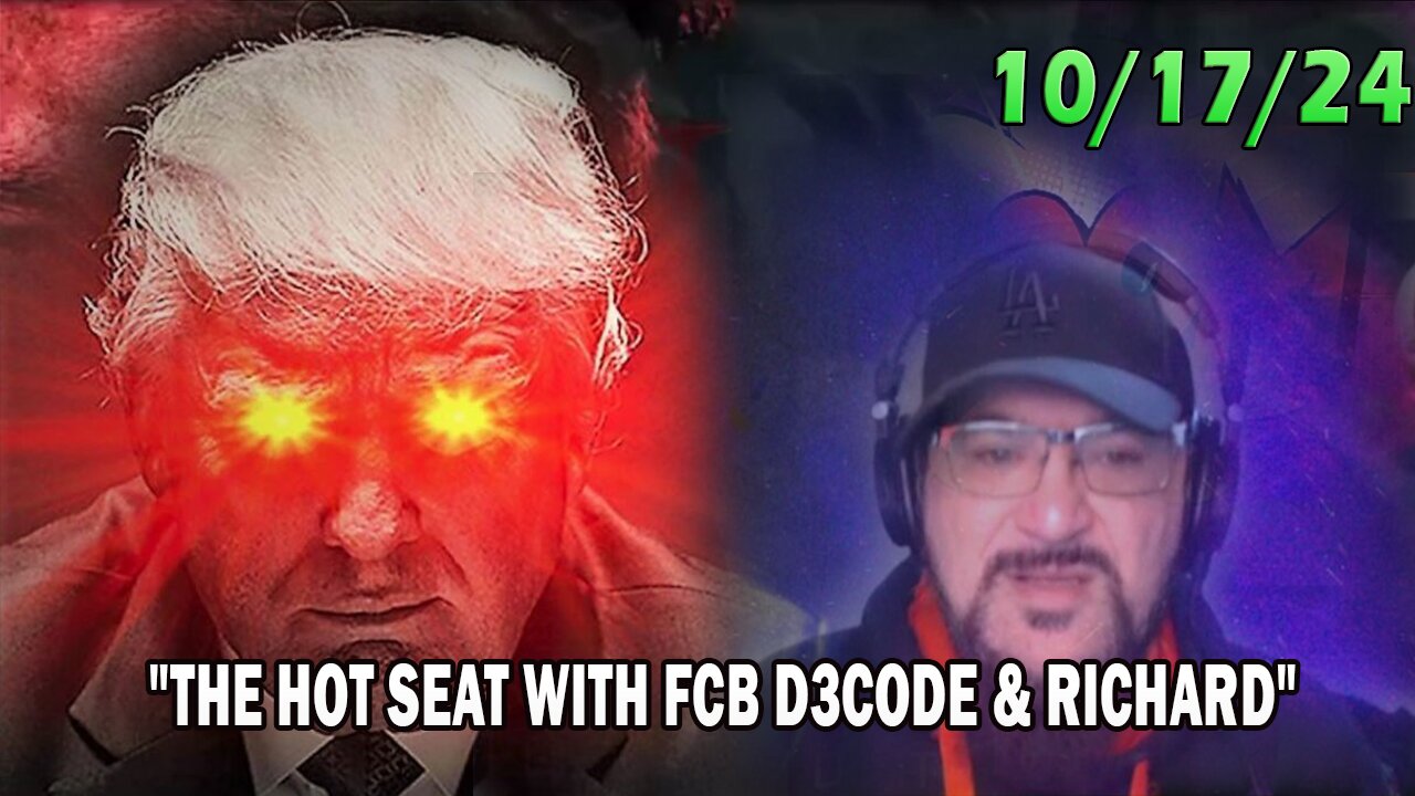 Major Decode Update Today 10.17.24: "THE HOT SEAT WITH FCB D3CODE & RICHARD"