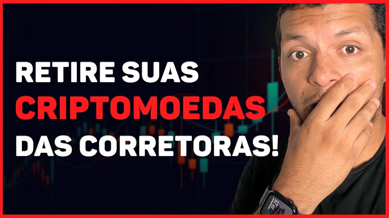 RETIRE TODAS AS SUAS CRIPTOMOEDAS DAS CORRETORAS!