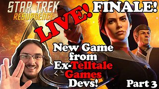 FINISHING New Star Trek Game from Ex-Telltale Games Devs! Star Trek: Resurgence LIVE Gameplay Part 3