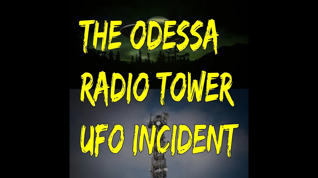 The Odessa Radio Tower UFO Incident