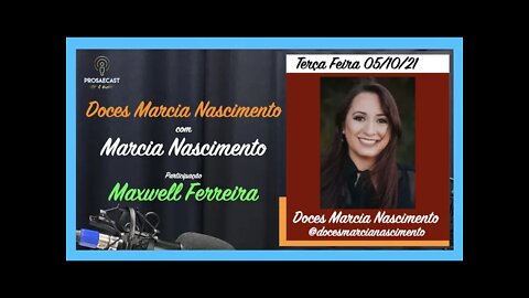 Prosaecast #113 com Doces Marcia Nascimento e Maxsuell Freitas