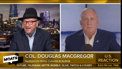 MOATS with George Galloway 10/2/2024- Col Douglas Macgregor