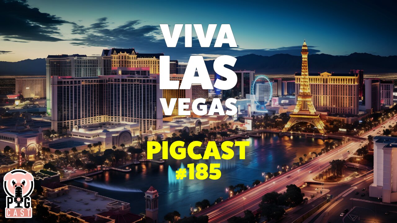 Viva Las Vegas - PigCast #185