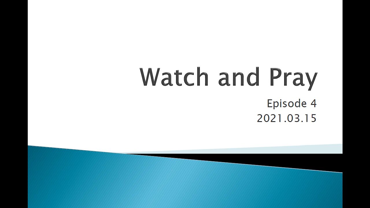 Episode 04 - Watch and Pray (English) 2021.03.15